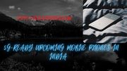 6 5G-ready Upcoming Mobile Phones in India