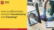 How to differentiate between housekeeping and cleaning?