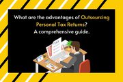 What are the advantages of Outsourcing Personal Tax Returns?